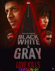 Black White And Gray Love Kills S01 2025 Hindi Completed Web Series HEVC ESub filmyfly.win